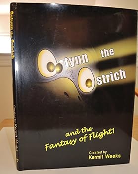 Hardcover Ostynn the Ostrich and the Fantasy of Flight Book