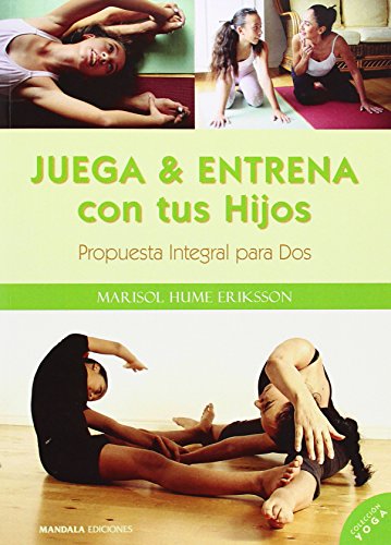 Portada de Juega y Entrena con Tus Hijos: Propuesta Integral para dos
