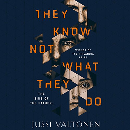 They Know Not What They Do Audiobook by Jussi Valtonen They Know Not What They Do Audiobook by Jussi Valtonen
