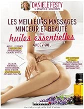 Download Les meilleurs massages minceur et beauté aux huiles essentielles, guide visuel : Les techniques efficaces ; les points de réflexologie ; 60 automassages expliqués pas à pas PDF