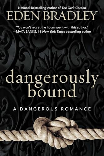 Dangerously Bound (A Dangerous Romance)