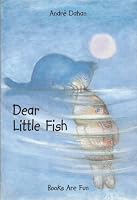 Dear Little Fish B000JK44BW Book Cover