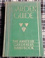 Garden Guide: The Amateur Gardners Handbook 1935 Printing B00HMQBTPA Book Cover