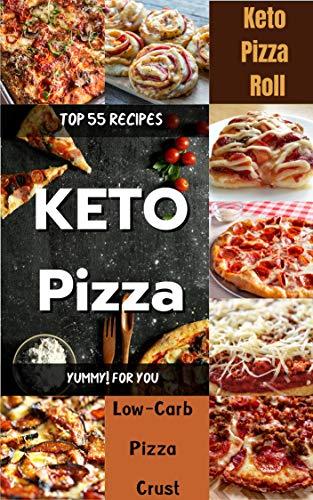 Yummy Keto Pizza For Recipesbook Top 55 Recipes Quick Easy Keto Recipes For Food Low Carb At Home Ebook B Easton Patsy Amazon Co Uk Kindle Store