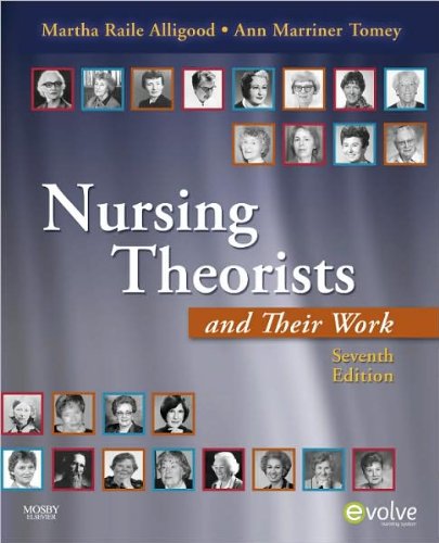 Nursing Theorists and Their Work (text only) 7th (Seventh) edition by M. R. Alligood PhD RN ANEF,A. M. Tomey PhD RN