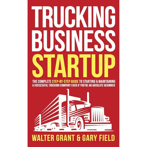 Trucking Business Startup by Walter Grant, Gary Field episode artwork