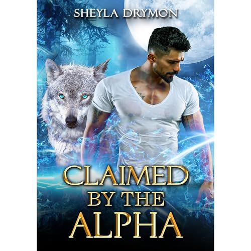 Claimed by the Alpha by Sheyla Drymon episode artwork