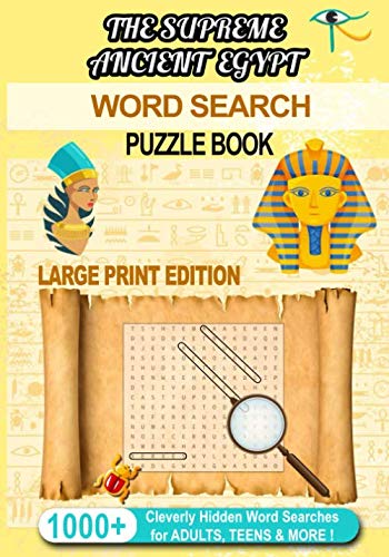 The Supreme Ancient Egypt Word Search: Large Print Word Searches about pharaohs, architecture, animals, symbols, clothes, archaeologist & More | 72 ... Gift for Vacations, Holidays & Free Fun Times