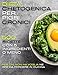 Dieta Chetogenica Per Pigri Cronici: Ket-te Magni ? 500 Ricette con 5 Ingredienti o Meno. Per Chi Non Ha Voglia e Ore Da Perdere in Cucina.