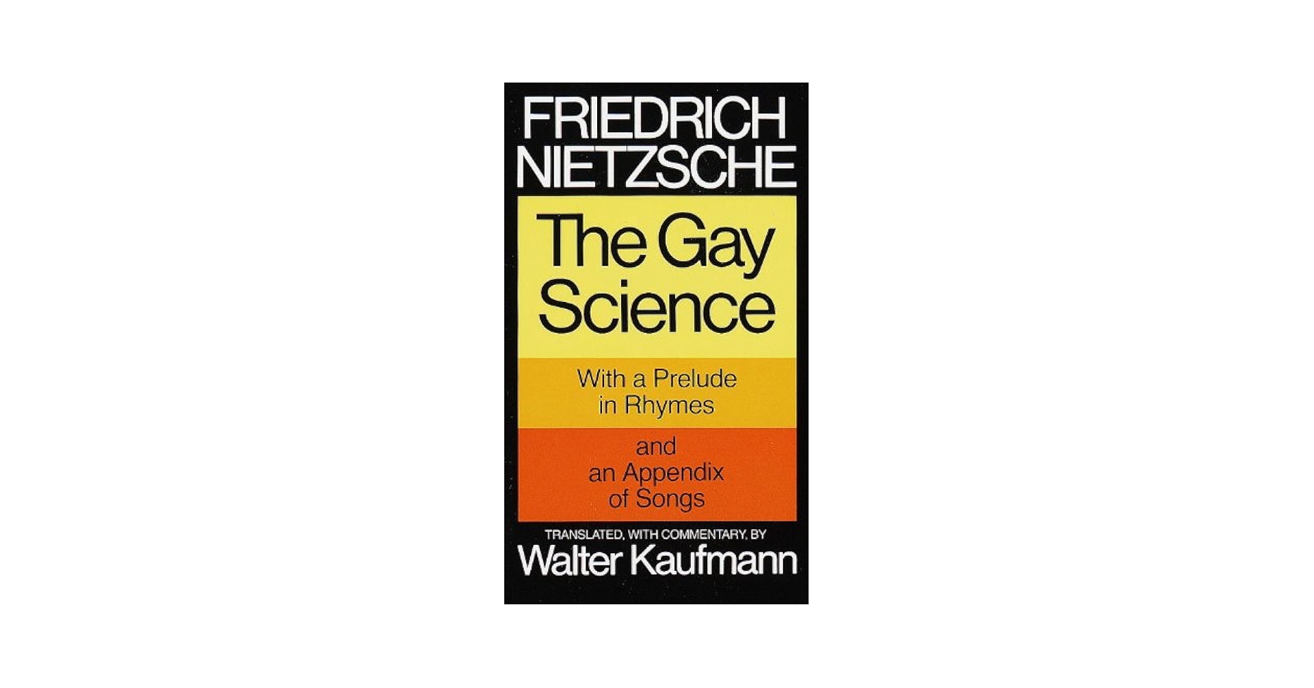 【中古】 The Gay Science: With a Prelude in Rhymes and an Appendix of Songs Friedrich Nietzsche The Gay Science: With a Prelude in Rhymes and an Appendix of