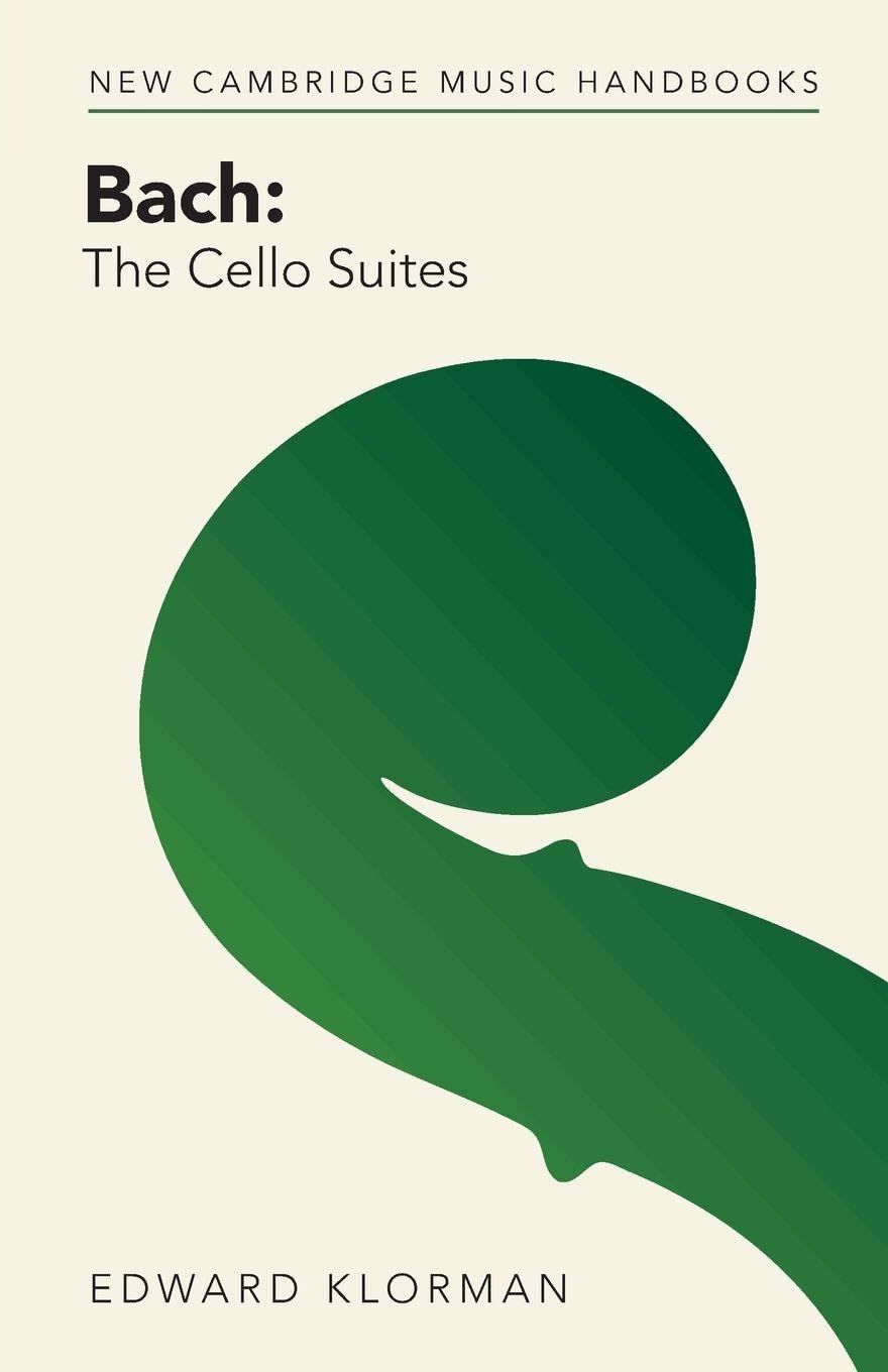 Bach: The Cello Suites (New Cambridge Music Handbooks)