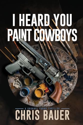 Bild: I Heard You Paint Cowboys (A Counsel Fungo Thriller, Band 1) f�r 16,80 EUR bei amazon.de