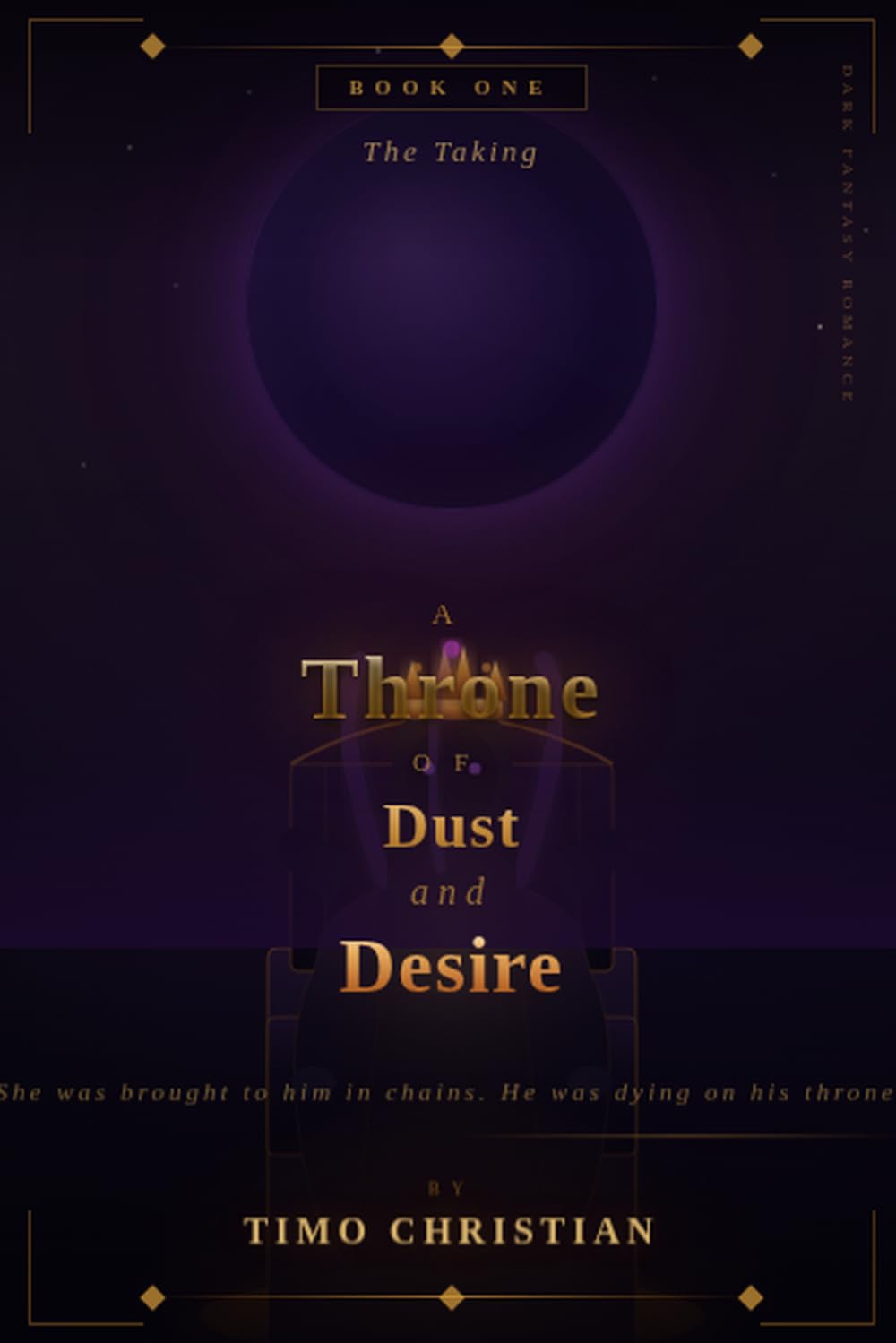 A THRONE OF DUST AND DESIRE.: An Ancient Dark Fantasy Adventure Romance (The Shadow Court Chronicles)