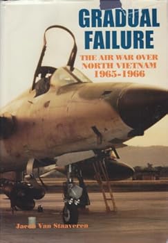 Hardcover Gradual Failure: The Air War Over North Vietnam, 1965-1966 Book