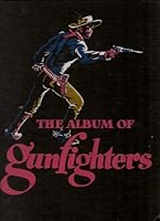 The Album of Gunfighters B000KADDAY Book Cover