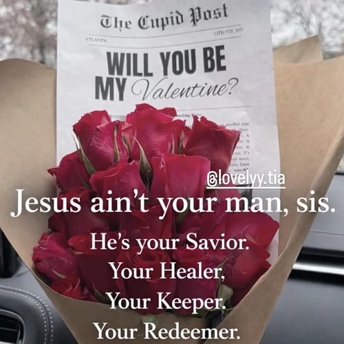 Jesus AIN'T YOUR MAN, SIS!