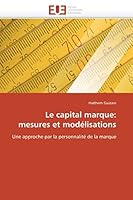 Le Capital Marque: Mesures Et Moda(c)Lisations 6131551170 Book Cover