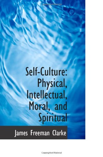 Self-Culture: Physical, Intellectual, Moral, an... 1103112295 Book Cover