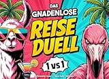 Das gnadenlose Reise-Duell: 1 gegen 1 Reisespiele für den Urlaub - 30 lustige Duelle für Erwachsene, Paare & Freunde I Das perfekte Reisegeschenk