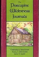 The Porcupine Wilderness Journals 189127628X Book Cover