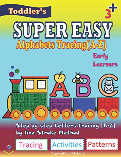 Toddler Alphabet Tracing (A - Z): Step by step uppercase letter(A - Z) formation by line stroke method (Toddler Series)