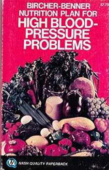 Paperback Bircher-Benner nutrition plan for high-blood-pressure problems;: A comprehensive guide, with suggestions for diet menus and recipes Book