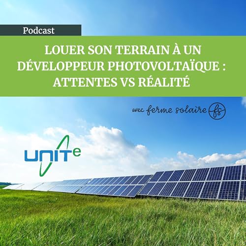 Louer son terrain &agrave; un d&eacute;veloppeur photovolta&iuml;que : Attentes VS. R&eacute;alit&eacute; (Hortense Foillard, de Ferme Solaire)