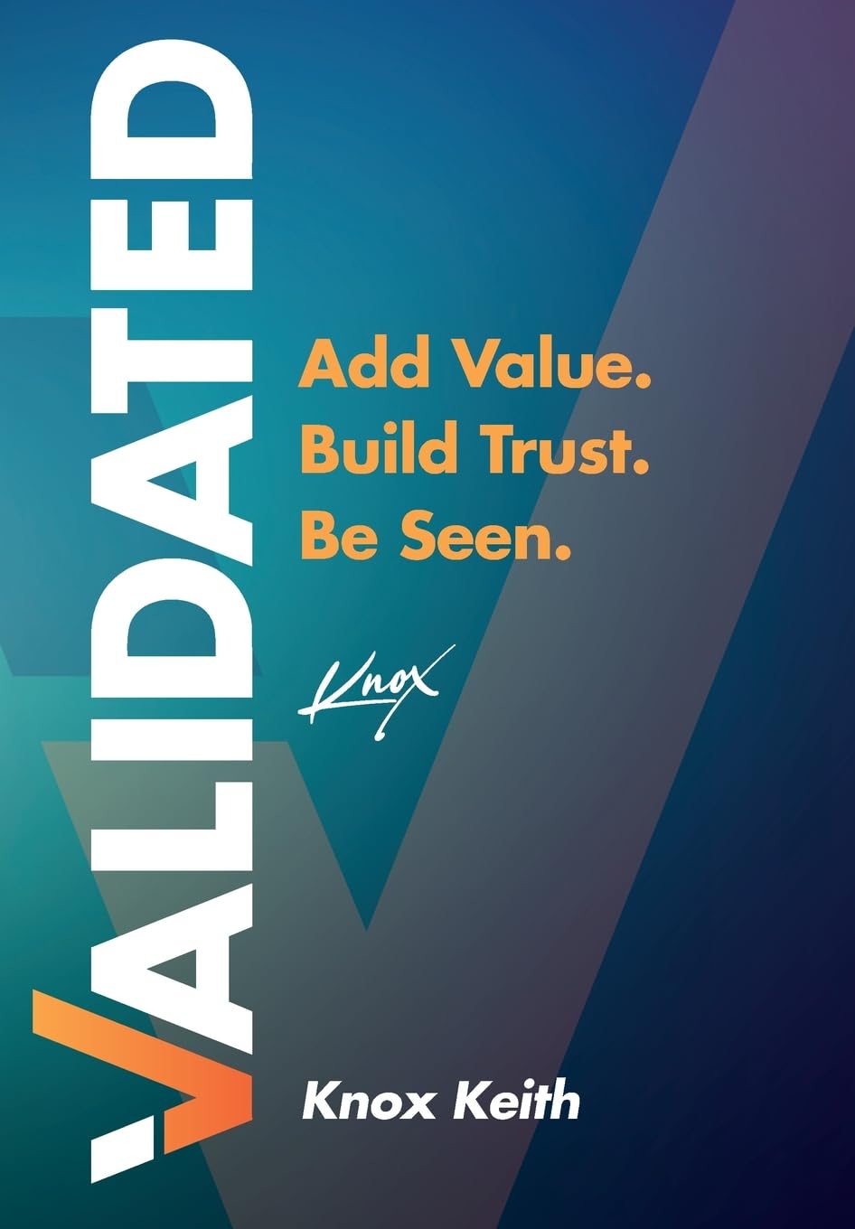 Validated: Add Value. Build Trust. Be Seen.