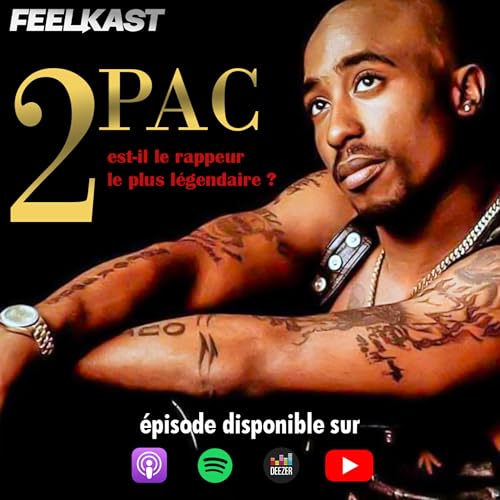77: 2PAC est-il le rappeur le plus l&eacute;gendaire ?