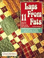 Laps From Fats; 11 Lap-Size Quilts to Make Using Fat Quarters B000GDXN96 Book Cover