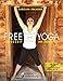 FREE YOGA Jederzeit an jedem Ort - 50 Yoga-Routinen ohne Matte (German Edition)