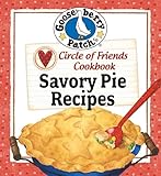 Circle of Friends Cookbook: 25 Savory Pie Recipes