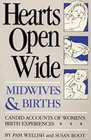 Hearts Open Wide: Midwives & Births 0914728547 Book Cover