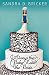 Always the Baker Never the Bride (Another Emma Rae Creation)