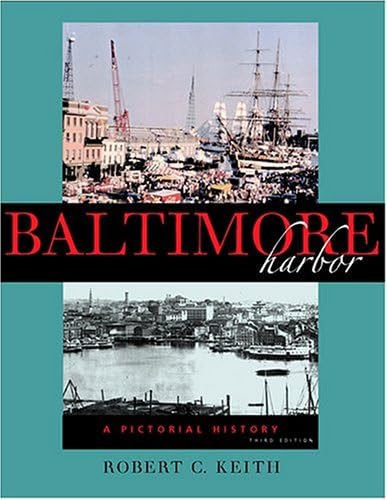 Baltimore Harbor: A Pictorial History