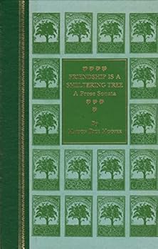 Hardcover Friendship Is A Sheltering Tree: A Prose Sonata Book