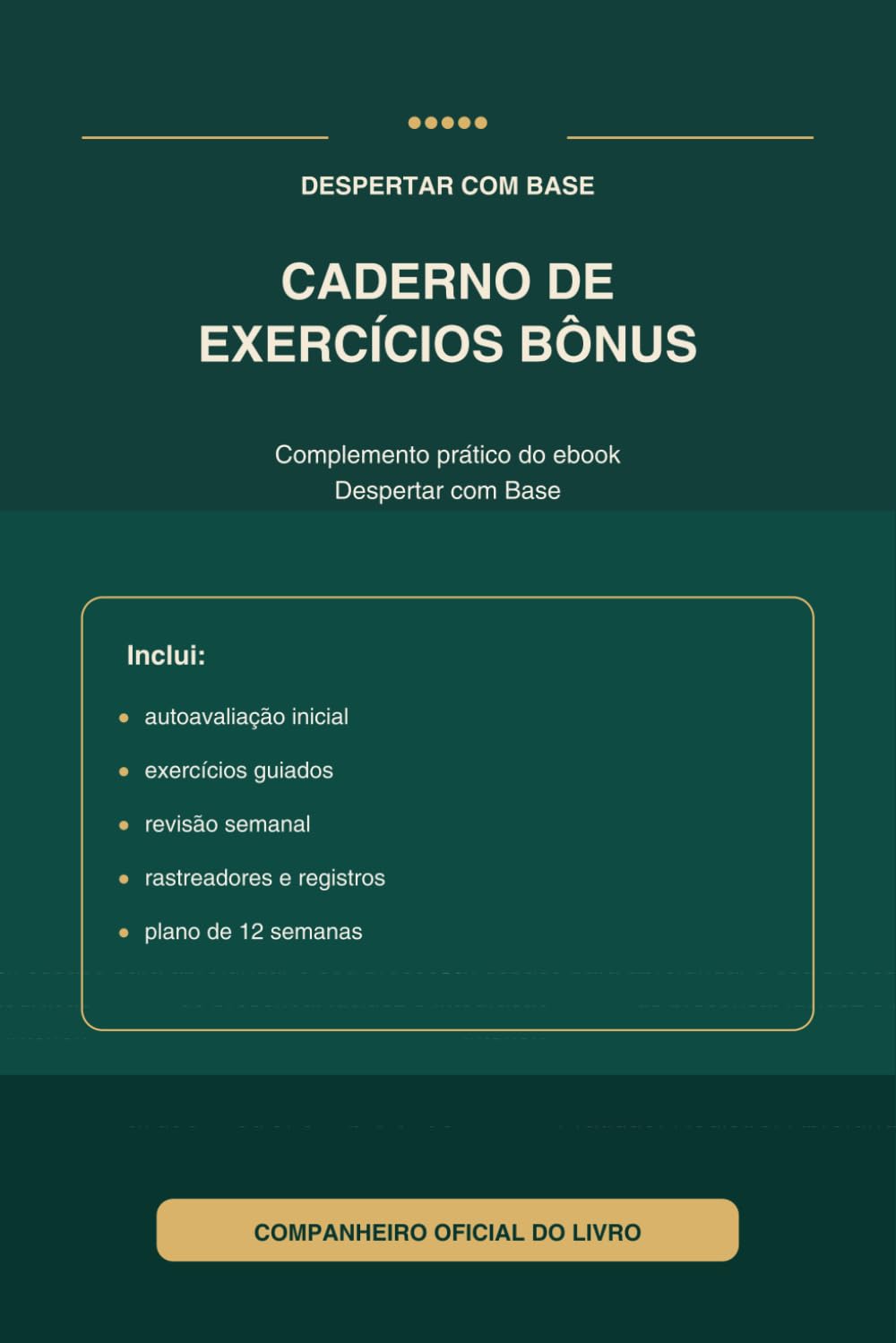 Caderno de Exercícios Bônus: Complemento prático do ebook Despertar com Base