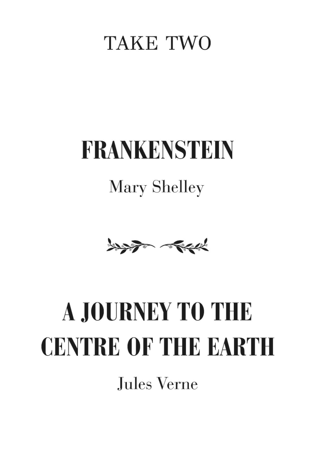 Take Two: Frankenstein | A Journey to the Centre of the Earth
