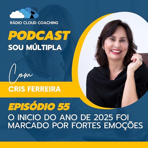 O inicio do ano de 2025 foi marcado por fortes emoções - SOU MÚLTIPLA #055