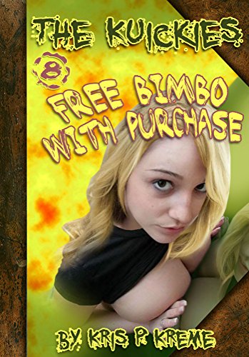 The Kuickies #8 - Free Bimbo with Purchase