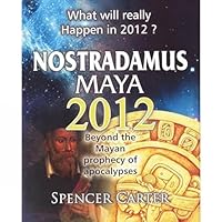 NOSTRADAMUS MAYA 2012 : Beyond the Mayan prophecy of apocalypses (What will really Happen in 2012?) 818499396X Book Cover