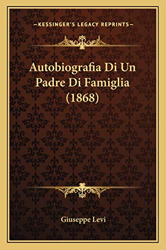Autobiografia Di Un Padre Di Famiglia (1868) (Italian Edition)