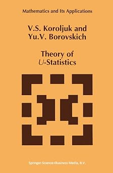 Theory of U-Statistics Mathematics and Its Applications, 273