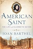 American Saint: The Life of Elizabeth Seton