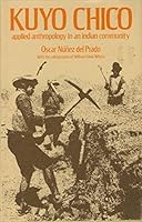 Kuyo Chico; Applied Anthropology in an Indian Community 0226608867 Book Cover