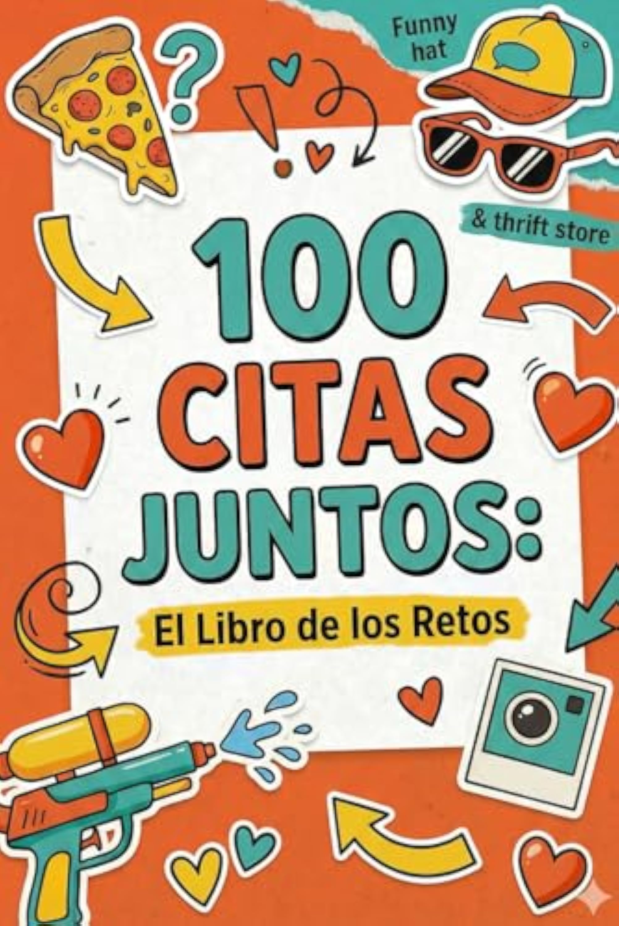 100 Citas Juntos: El Libro de los Retos: Álbum de Aventuras para Parejas: 100 Citas para Romper la Rutina y Crear Recuerdos - El Regalo de Aniversario y San Valentín Más Original