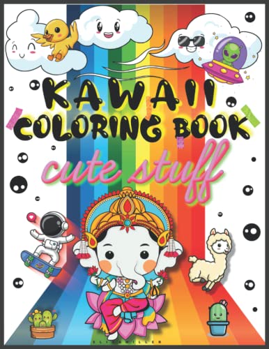 Kawaii Coloring Book Cute Stuff: A simple way to Fun and Relieve Stress and Anxiety for Kids, Teens, Adults who love Draw and Color!