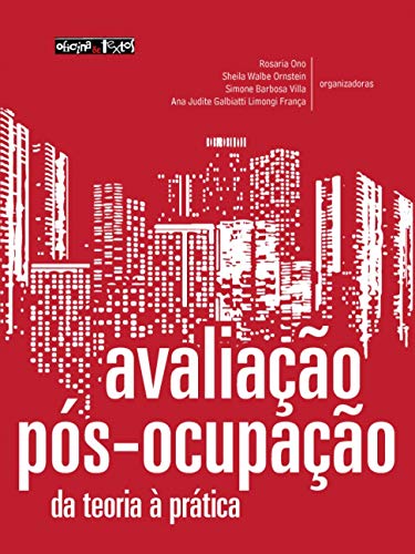Avaliação pós-ocupação: na arquitetura, no urbanismo e no design - da teoria à prática
