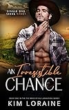 An Irresistible Chance: A single dad/nanny romance (Wilde Horse Ranch Book 4)