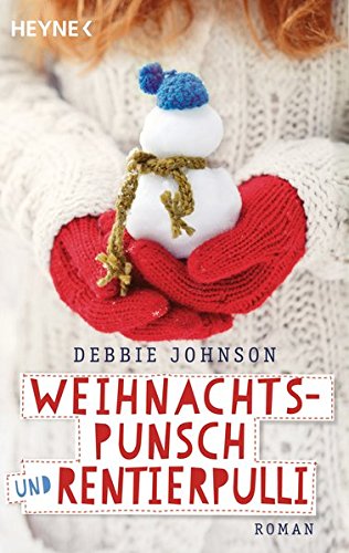 Weihnachtspunsch und Rentierpulli: Roman Weihnachtspunsch und Rentierpulli: Roman